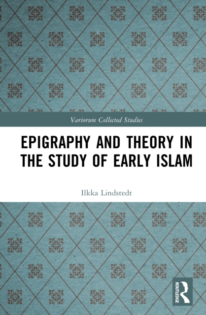 Epigraphy and Theory in the Study of Early Islam