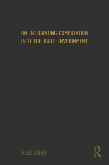 On Integrating Computation into the Built Environment