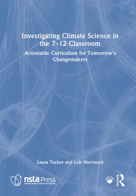 Investigating Climate Science in the 7–12 Classroom