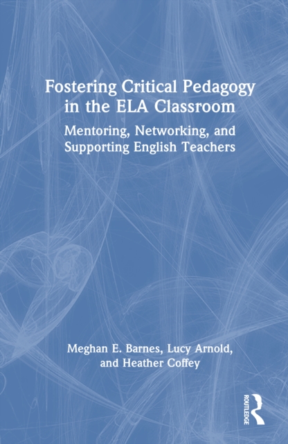 Fostering Critical Pedagogy in the ELA Classroom
