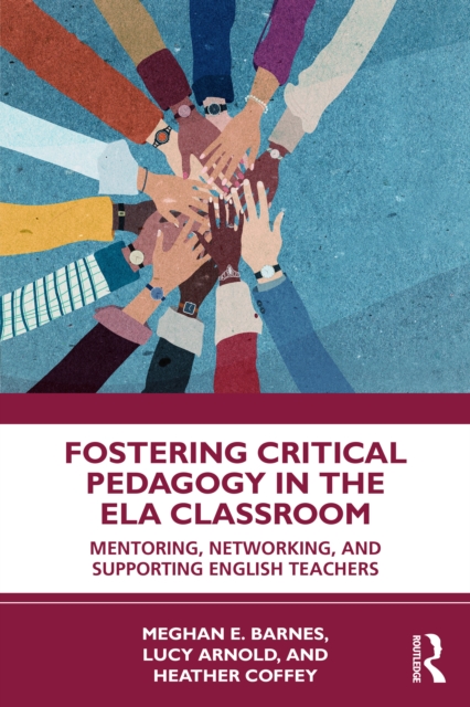 Fostering Critical Pedagogy in the ELA Classroom