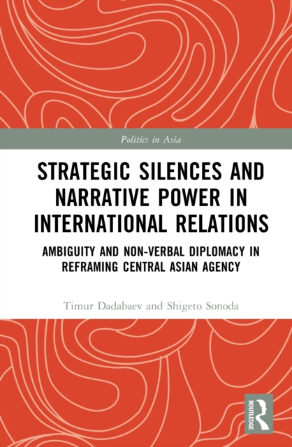 Strategic Silences and Narrative Power in International Relations