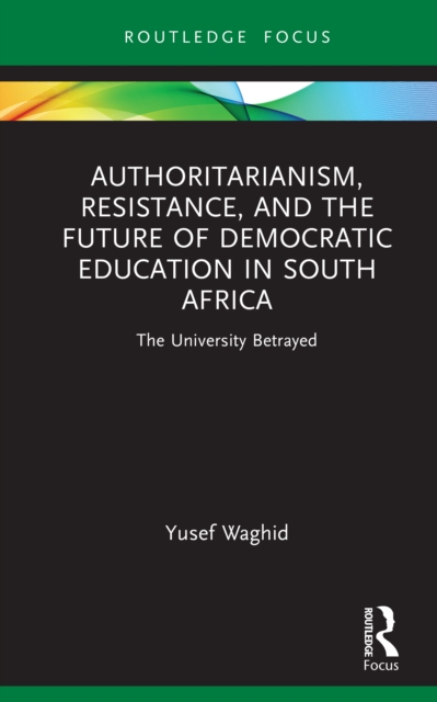 Authoritarianism, Resistance, and the Future of Democratic Education in South Africa