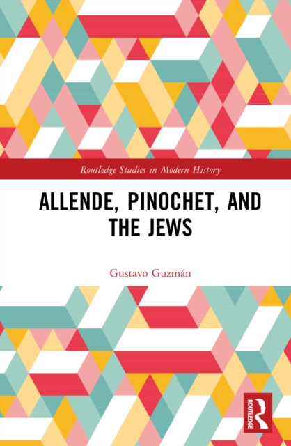 Allende, Pinochet, and the Jews