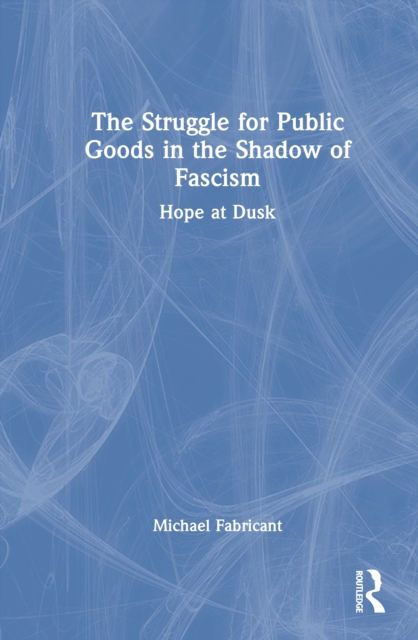 The Struggle for Public Goods in the Shadow of Fascism