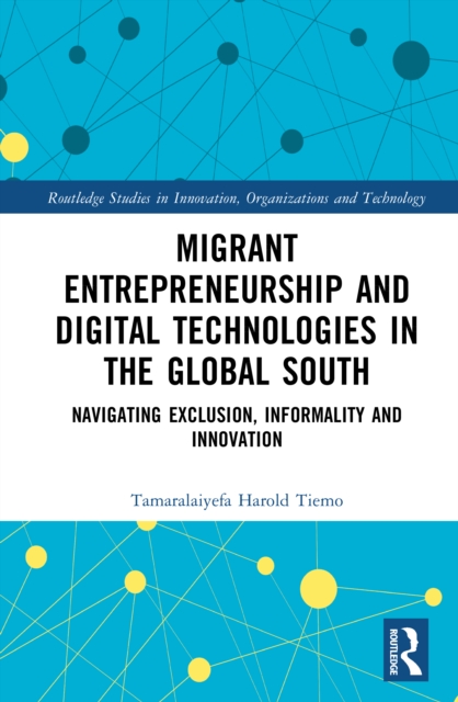 Migrant Entrepreneurship and Digital Technologies in the Global South