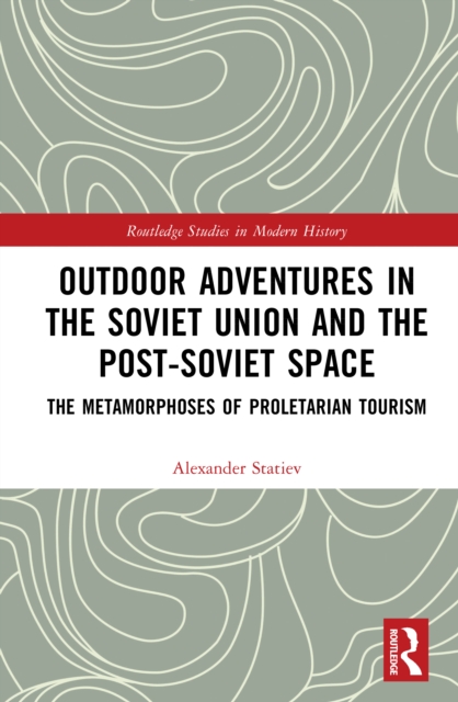 Outdoor Adventures in the Soviet Union and the Post-Soviet Space