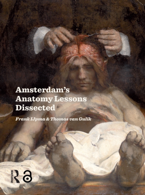 Amsterdam Anatomy Lessons Dissected