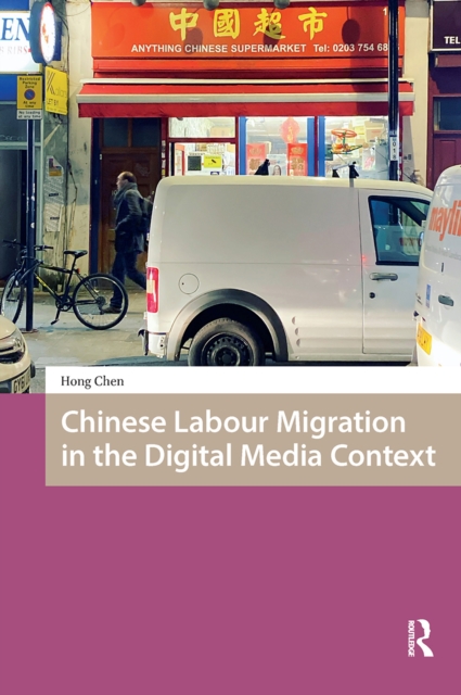 Chinese Labour Migration in the Digital Media Context