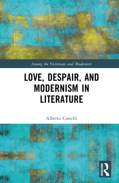 Love, Despair, and Modernism in Literature