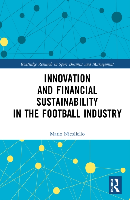 Innovation and Financial Sustainability in the Football Industry