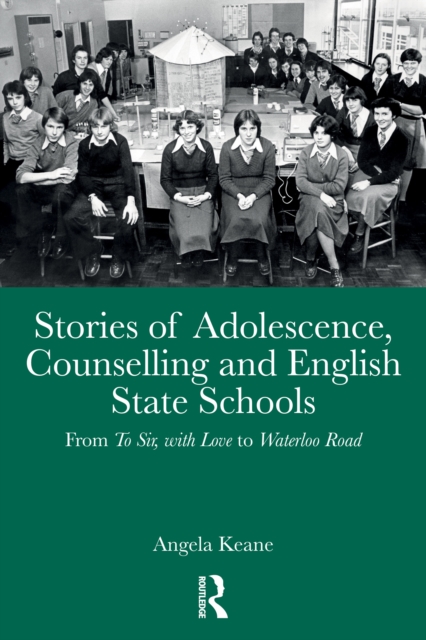 Stories of Adolescence, Counselling and English State Schools