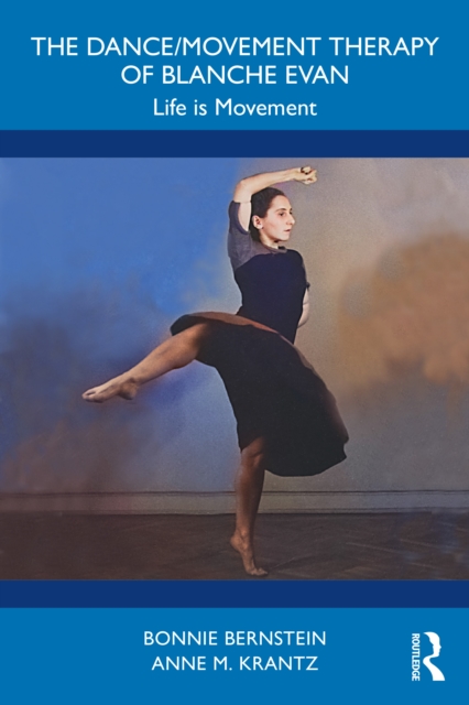 The Dance/Movement Therapy of Blanche Evan