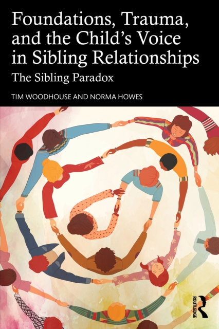 Foundations, Trauma, and the Child's Voice in Sibling Relationships