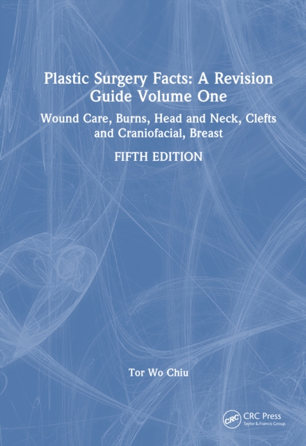 Plastic Surgery Facts: A Revision Guide Volume One