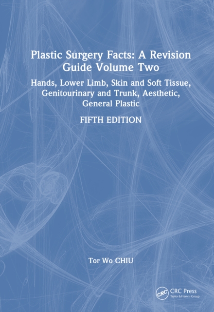 Plastic Surgery Facts: A Revision Guide Volume Two