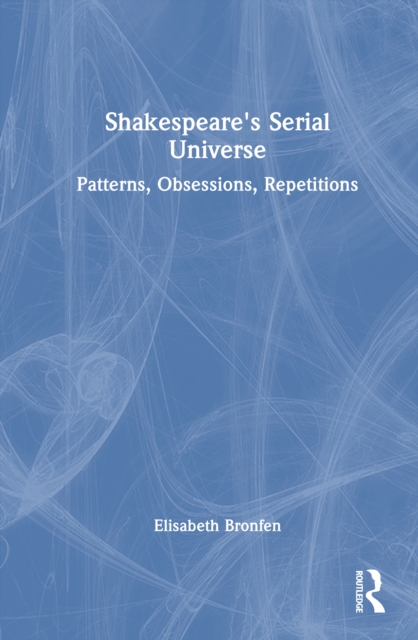 Shakespeare's Serial Universe