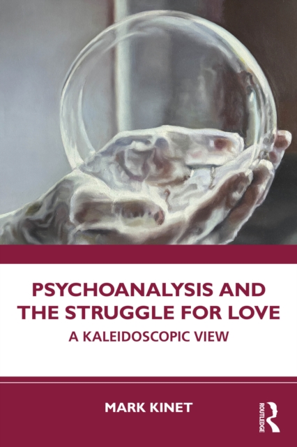 Psychoanalysis and the Struggle for Love