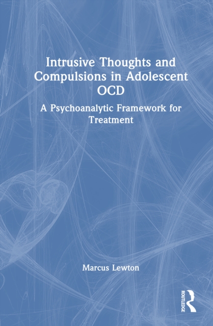 Intrusive Thoughts and Compulsions in Adolescent OCD