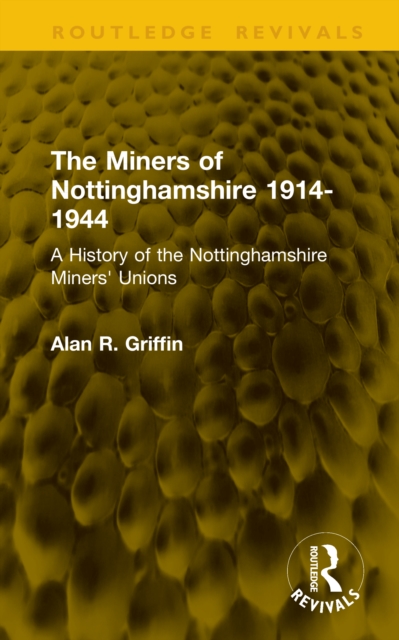 The Miners of Nottinghamshire 1914-1944