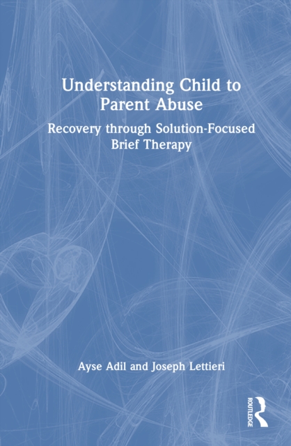 Understanding Child to Parent Abuse