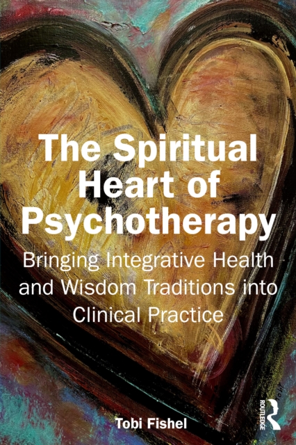 The Spiritual Heart of Psychotherapy