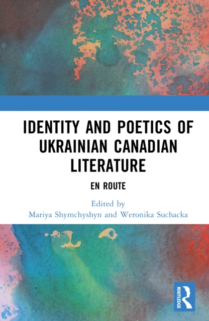 Identity and Poetics of Ukrainian Canadian Literature