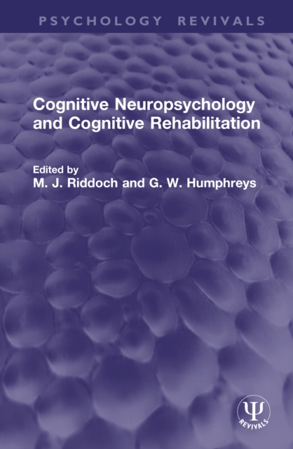 Cognitive Neuropsychology and Cognitive Rehabilitation