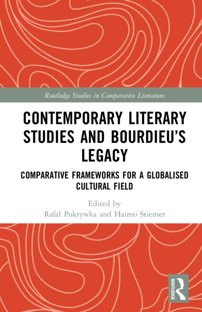 Contemporary Literary Studies and Bourdieu’s Legacy