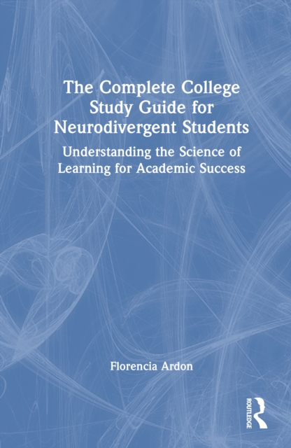 The Complete College Skills Guide for Neurodivergent Students