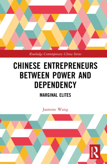 Chinese Entrepreneurs Between Power and Dependency