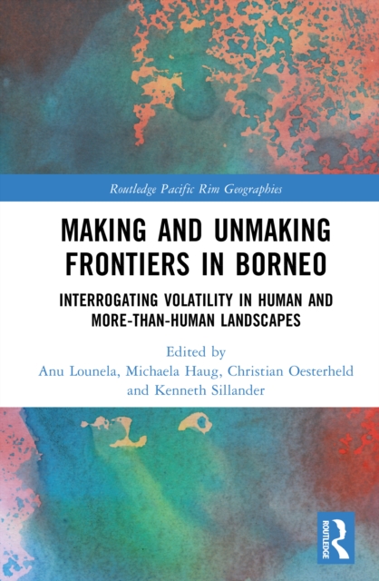 Making and Unmaking Frontiers in Borneo