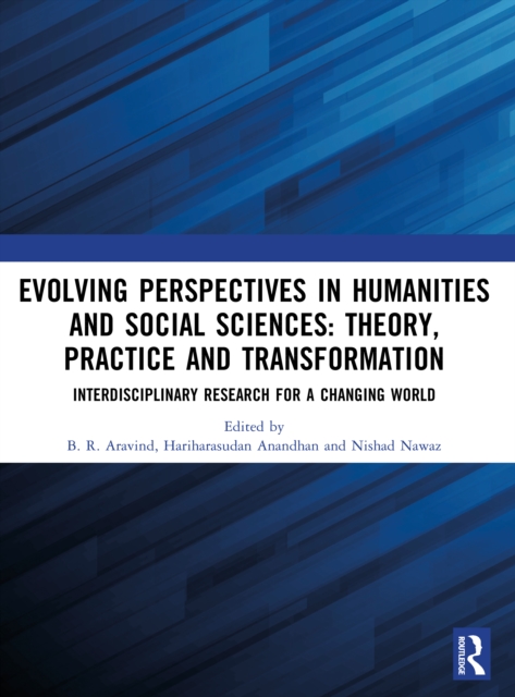 Evolving Perspectives in Humanities and Social Sciences: Theory, Practice and Transformation