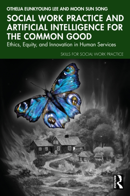 Social Work Practice and Artificial Intelligence for the Common Good