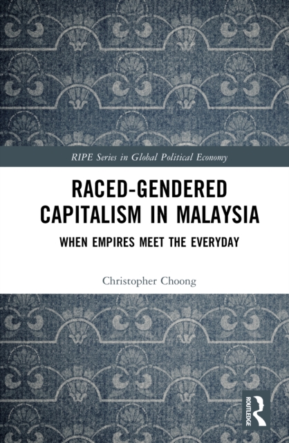 Raced-Gendered Capitalism in Malaysia