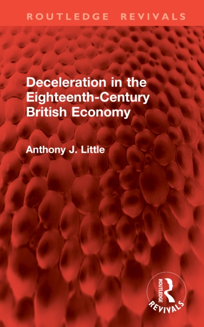 Deceleration in the Eighteenth-Century British Economy