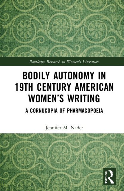 Bodily Autonomy in 19th Century American Women’s Writing