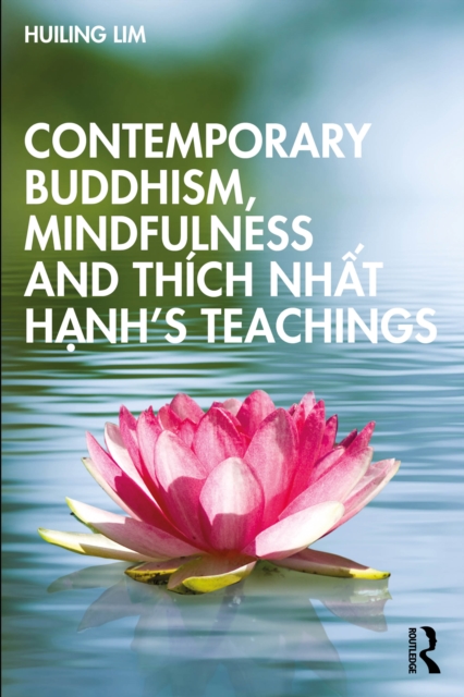 Contemporary Buddhism, Mindfulness and Thich Nhat Hanh’s Teachings
