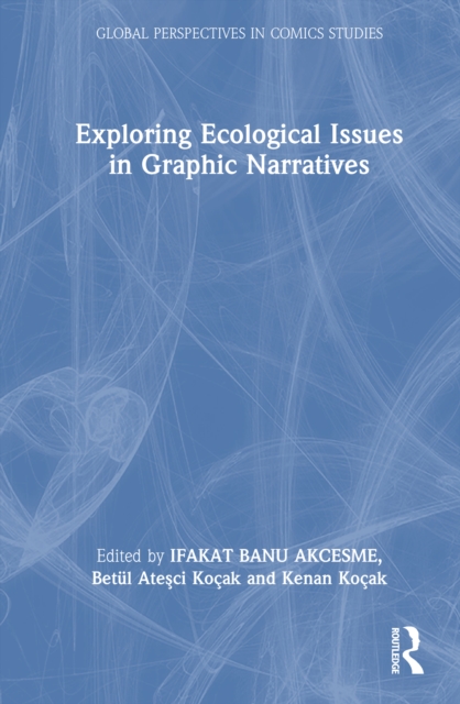 Exploring Ecological Issues in Graphic Narratives