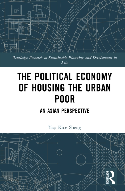 The Political Economy of Housing the Urban Poor