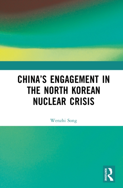 China’s Engagement in the North Korean Nuclear Crisis