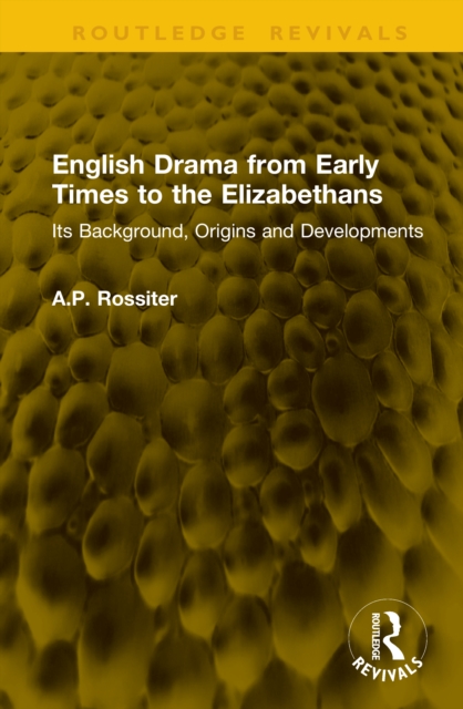 English Drama from Early Times to the Elizabethans