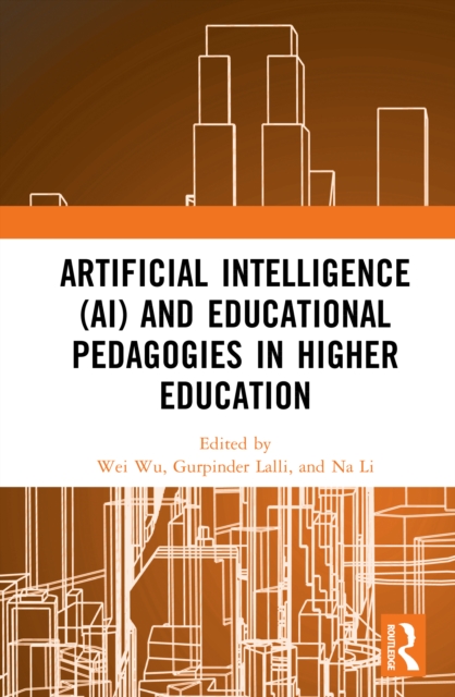 Artificial Intelligence (AI) and Educational Pedagogies in Higher Education
