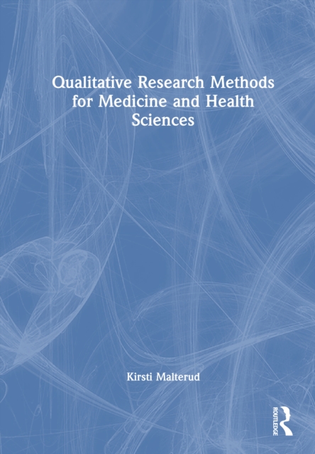 Qualitative Research Methods for Medicine and Health Sciences