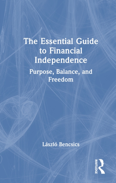 The Essential Guide to Financial Independence
