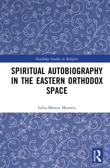 Spiritual Autobiography in the Eastern Orthodox Space