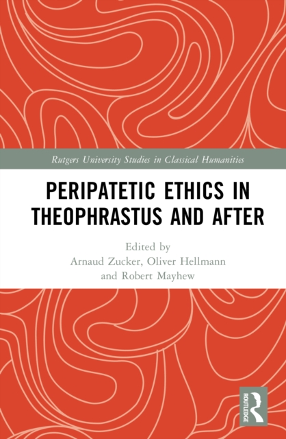 Peripatetic Ethics in Theophrastus and After