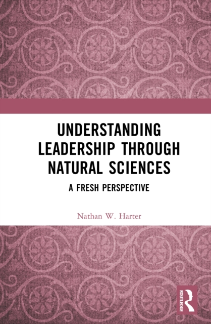 Understanding Leadership through Natural Sciences