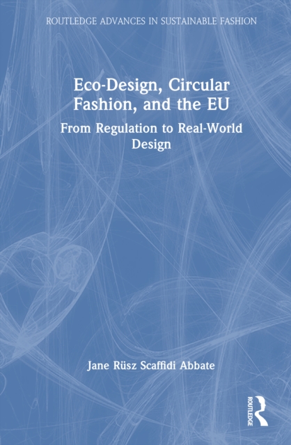 Eco-Design, Circular Fashion, and the EU