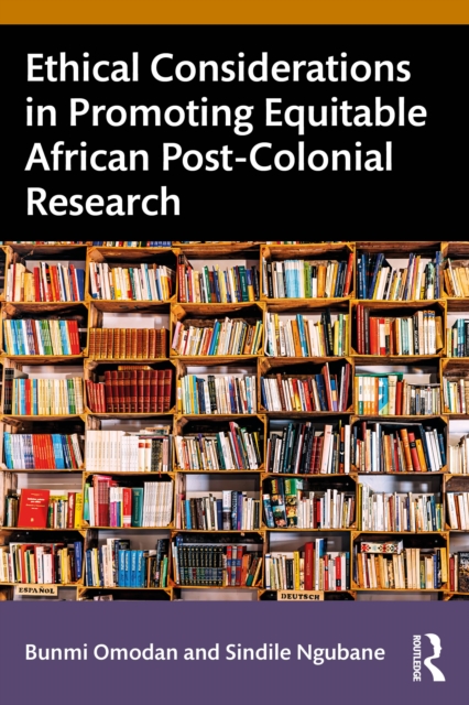 Ethical Considerations in Promoting Equitable African Post-Colonial Research